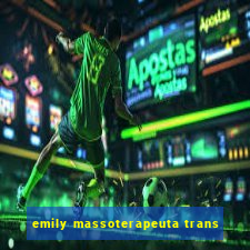 emily massoterapeuta trans